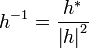 h^{ - 1}  = /frac{​{h^* }}{​{/left| h /right|^2 }}