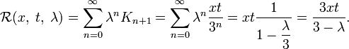 \mathcal{R}(x,\;t,\;\lambda)=\sum_{n=0}^\infty\lambda^n K_{n+1}=\sum_{n=0}^\infty\lambda^n\frac{xt}{3^n}=xt\frac{1}{1-\dfrac{\lambda}{3}}=\frac{3xt}{3-\lambda}.