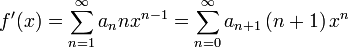 
f^\prime (x) = \sum_{n=1}^\infty a_n n x^{n-1}= \sum_{n=0}^\infty a_{n+1} \left(n+1 \right) x^{n}
