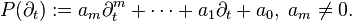 P (\partial_t): = a_m \partial_t^m + \cdots + A1 \partial_t + a_0, '\' 