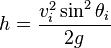 h={v_i^2\sin^2\theta_i\over 2g}