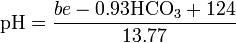 \ Mathrm {pH} = \ frac {menjadi - 0,93 \ mathrm {HCO_3} + {124}} 13,77