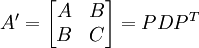 A^\prime =\begin{bmatrix}A & B\\B & C\end{bmatrix} = PDP^T \,