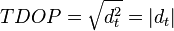 \ TDOP = \sqrt{d_{t}^2} = |d_{t}| \ 