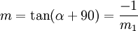  m = \tan ( \alpha+ 90 ) = \frac{-1}{ m_1 } \,