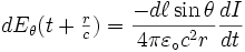 dE_\theta(t+\textstyle{r\over c})=\displaystyle{-d\ell \sin\theta \over 4\pi\varepsilon_\circ c^2 r}{dI\over dt}\,