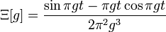 \Xi[g] = \frac{\sin{\pi g t}- \pi g t \cos{\pi g t}}{2 \pi^2 g^3}