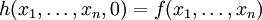 h(x_1,\ldots,x_n,0)=f(x_1,\ldots,x_n)