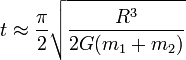 t \approx \frac{\pi}{2}\sqrt{ \frac{ R^3 }{2G(m_1+m_2)} }