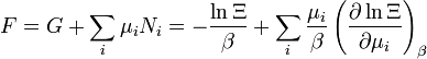 F = G+sum_i mu_i N_i=-{ln Xiover eta} +sum_i{mu_iover eta} left( frac{partial ln Xi}{partial mu_i}
ight)_{eta}