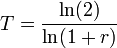 T = \frac{\ln(2)}{\ln(1+r)}