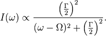 I(\omega) \propto \frac{\left(\frac{\Gamma}{2}\right)^2}{(\omega - \Omega)^2 + \left( \frac{\Gamma}{2} \right)^2 }.