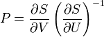 P=\frac{\partial S}{\partial V}\left(\frac{\partial S}{\partial U}\right)^{-1}