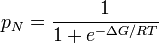 
p_{N} = \frac{1}{1 + e^{-\Delta G/RT}}
