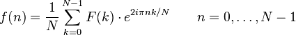 f(n) = \frac{1}{N} \sum_{k=0}^{N-1} F(k) \cdot e^{2 i \pi nk/N} \quad \quad n = 0,\dots,N-1