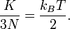    \displaystyle 
   \frac
   {K}
   {3 N}
   =
   \frac
   {k_B T}
   {2}.