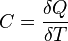 C = \frac{\delta Q}{\delta T}