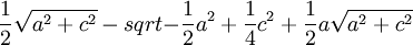 frac 12sqrt{a^2+c^2}- sqrt{-frac 12 a^2+frac 14 c^2+frac 12 asqrt{a^2+c^2}}