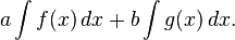 a\int f(x)\, dx+b\int g(x)\, dx.