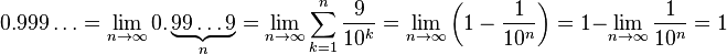 0.999\ldots = \lim_{n\to\infty}0.\underbrace{ 99\ldots9 }_{n} = \lim_{n\to\infty}\sum_{k = 1}^n\frac{9}{10^k}  = \lim_{n\to\infty}\left(1-\frac{1}{10^n}\right) = 1-\lim_{n\to\infty}\frac{1}{10^n} = 1