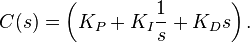 C(s) = \left(K_P + K_I \frac{1}{s} + K_D s\right).