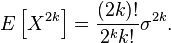  E\left[X^{2k}\right]=\frac{(2k)!}{2^k k!} \sigma^{2k}. 