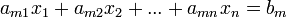 a_{m1}x_1 + a_{m2}x_2 + ... + a_{mn}x_n = b_m \,