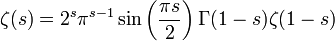  \zeta(s) = 2^s\pi^{s-1}\sin\left(\frac{\pi s}{2}\right)\Gamma(1-s)\zeta(1-s) \!