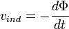 v_{ind}=-\frac{d\Phi}{dt}