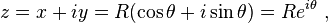 z=x+iy=R(\cos \theta +i \sin \theta)=Re^{i\theta}\ ,