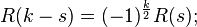 R (k-s) = (- 1)^ {
\frac {
k}
{
2}
}
R (j);