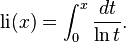 {
\rm Lio}
(x) = \int_0^ks \frac {
dt}
{
\ln t}
.
'\' 