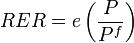 RER = e \left(\frac{P}{P^f} \right)