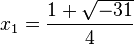 x_1=\frac {
1+\sqrt {
-31}
}
{
4}
'\' 