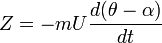Z=-mU\frac{d(\theta-\alpha)}{dt}