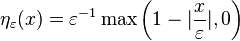  \eta_\varepsilon(x) = \varepsilon^{-1}\max \left (1-|\frac{x}{\varepsilon}|,0 \right) 