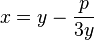  x = y - {p over 3y}