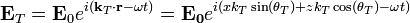 \mathbf{E}_T=\mathbf{E}_0e^{i(\mathbf{k}_T\cdot\mathbf{r}-\omega t)}=\mathbf{E_0}e^{i(xk_T\sin(\theta_T)+zk_T\cos(\theta_T)-\omega t)} 