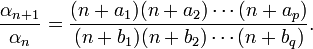  \frac{\alpha_{n+1}}{\alpha_n} = \frac{(n+a_1)(n+a_2)\cdots(n+a_p)}{(n+b_1)(n+b_2)\cdots(n+b_q)}. 