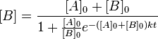 [B] \frac {[A] _0+ [B] _0} {1 +\frac {[A] _0} {[B] _0} e^ {- ([A] _0+ [B] _0) kt}}