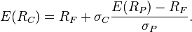  E(R_{C}) = R_F + \sigma_C  \frac{E(R_P) - R_F}{\sigma_P}.