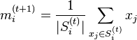 m^{(t+1)}_i = \frac{1}{|S^{(t)}_i|} \sum_{x_j \in S^{(t)}_i} x_j 
