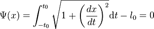 Psi(x) = int_{-t_0}^{t_0}sqrt{ 1 + left(frac {dx}{dt}right)^2} mathrm d t - l_0 = 0