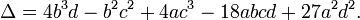 \Delta = 4b^3d - b^2c^2 + 4ac^3 - 18abcd + 27a^2d^2. \,