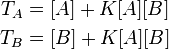 
\begin{align}
T_A & = [A]+K[A][B]\\
T_B & = [B]+K[A][B]
\end{align}
