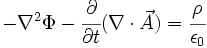 - \nabla^2 \Phi - \cfrac{\partial}{\partial t}(\nabla\cdot\vec A) =\cfrac{\rho}{\epsilon_0}