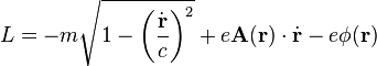 L = -m\sqrt{1-\left(\frac{\dot{\bold{r}}}{c}\right)^2} + e \bold{A}(\bold{r})\cdot\dot{\bold{r}} - e \phi(\bold{r}) \,\!