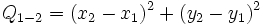 Q_\mathrm{1-2} = (x_2 - x_1)^2 + (y_2 - y_1)^2
