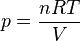 p = \frac{nRT}{V}