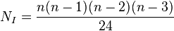  N_I =\frac{n(n-1)(n-2)(n-3)}{24}